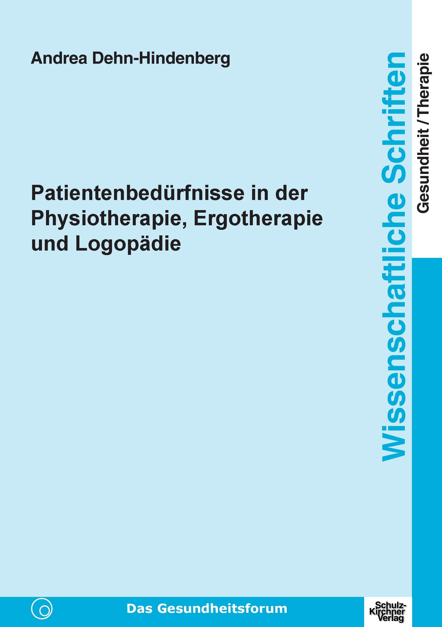 Patientenbedürfnisse in der Physiotherapie, Ergotherapie und Logopädie (Wissenschaftliche Schriften Gesundheit/Therapie) Medicine