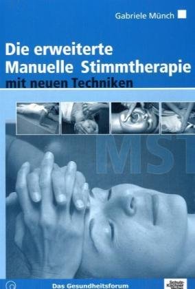 Die erweiterte manuelle Stimmtherapie mit neuen Techniken Health, Nutrition & Fitness