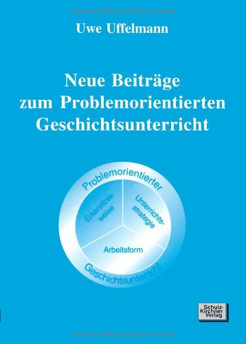 Neue Beiträge zum problemorientierten Geschichtsunterricht Politics & History