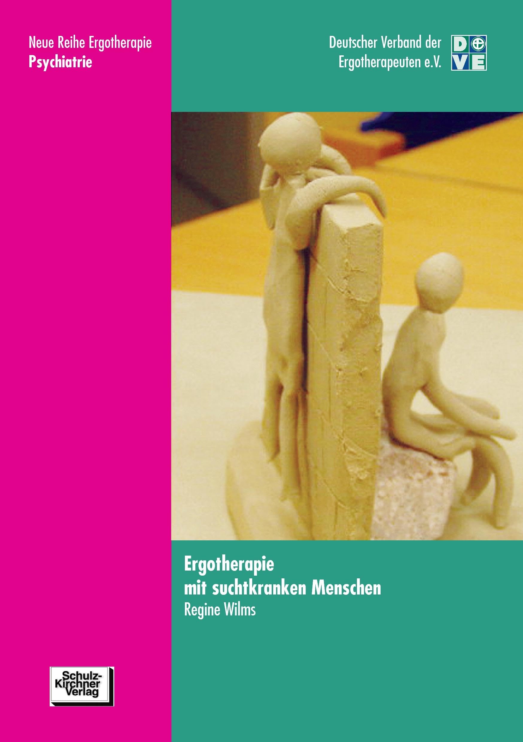 Ergotherapie mit suchtkranken Menschen (Neue Reihe Ergotherapie: Reihe 1 Fachbereich Psychiatrie) Medicine