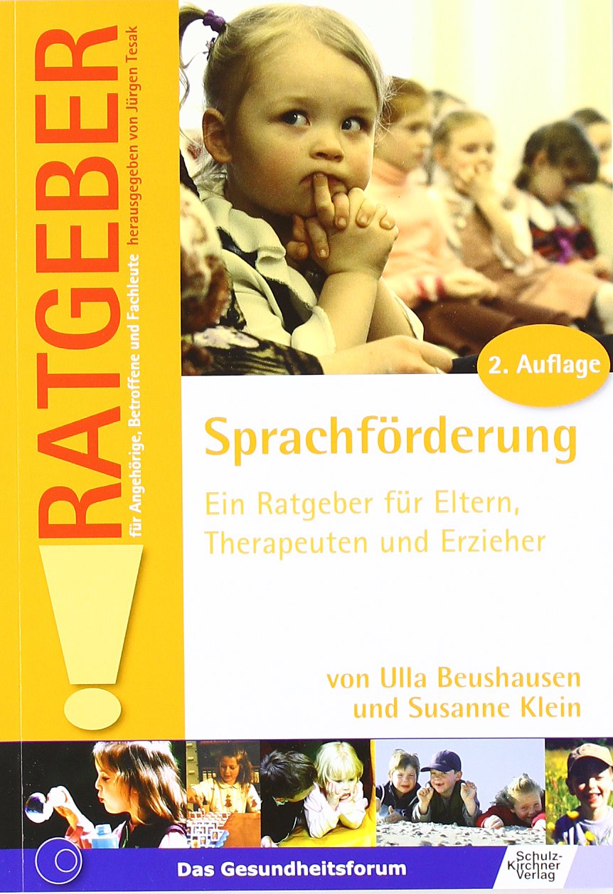 Sprachförderung: Ein Ratgeber für Eltern, Therapeuten und Erzieher (Ratgeber für Angehörige, Betroffene und Fachleute) Social Sciences