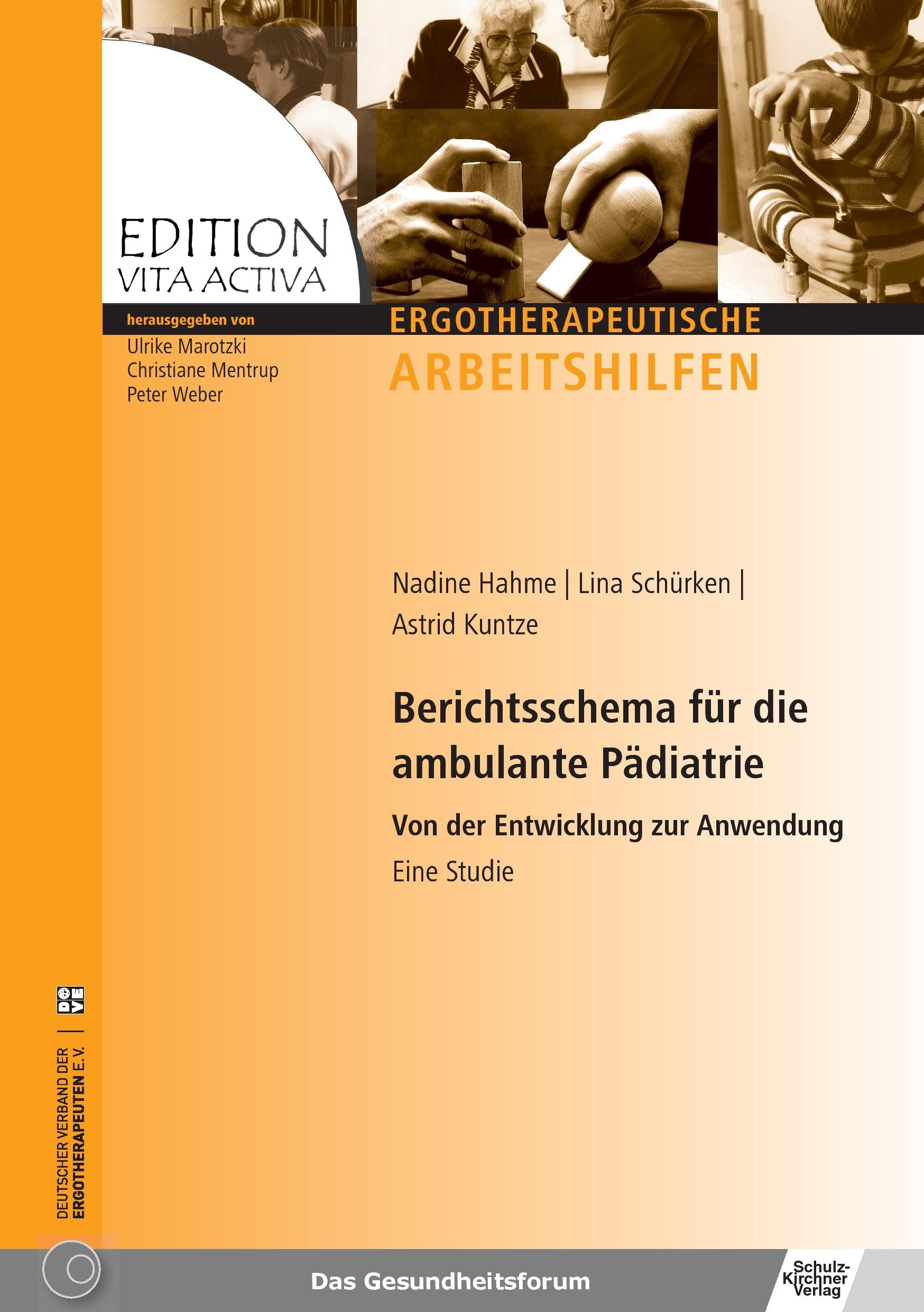 Berichtsschema fuer die ambulante Paediatrie: Von der Entwicklung zur Anwendung - Eine Studie (Edition Vita Activa/Ergotherapeutische Arbeitshilfen) Medicine