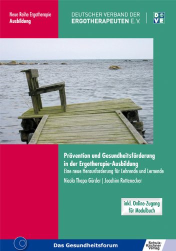 Prävention und Gesundheitsförderung in der Ergotherapie-Ausbildung: Eine neue Herausforderung für Lehrende und Lernende Medicine