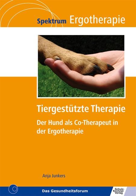 Tiergestützte Therapie: Der Hund als Co-Therapeut in der Ergotherapie (Spektrum Ergotherapie) Medicine