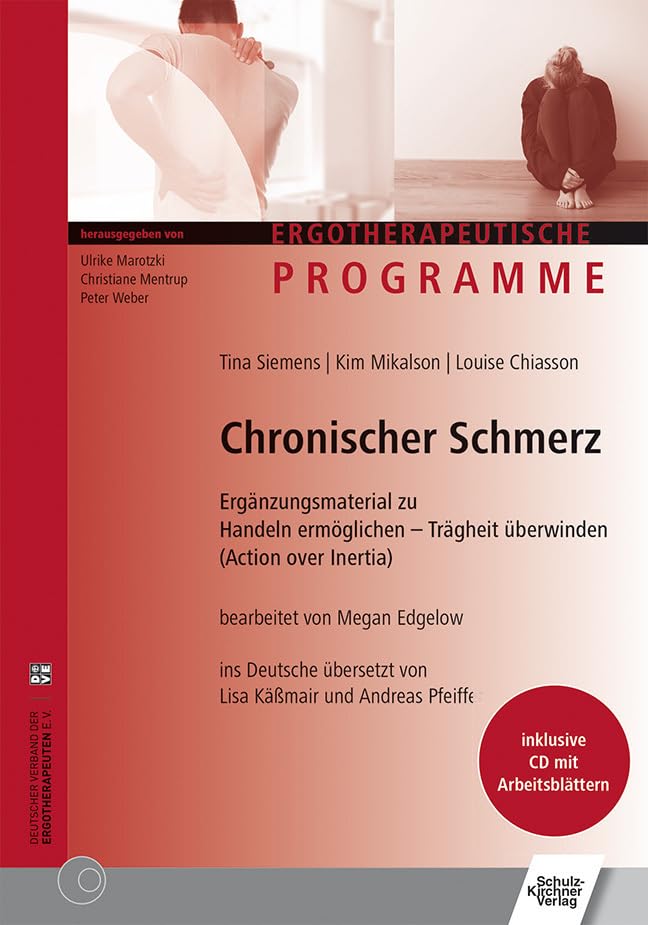 Chronischer Schmerz: Ergänzungsmaterial zu Handeln ermöglichen - Trägheit überwinden (Action over Inertia) (Edition Vita Activa: Ergotherapeutische Programme) Medicine