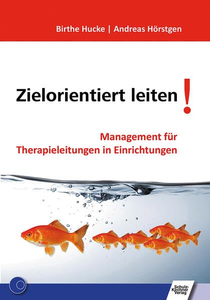 Zielorientiert leiten!: Management für Therapieleitungen in Einrichtungen Medicine