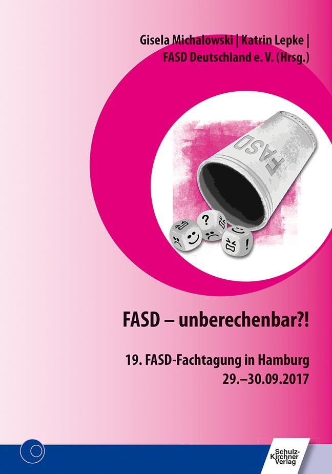 FASD - unberechenbar?!: 19. FASD-Fachtagung in Hamburg 29.–30.09.2017 Medicine