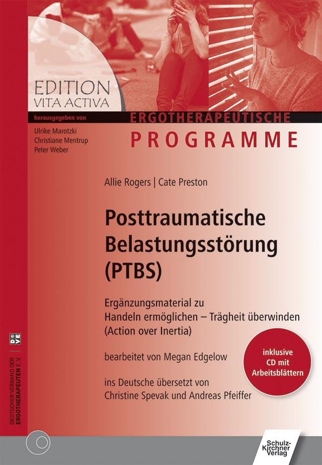 Posttraumatische Belastungsstörungen (PTBS): Ergänzungsmaterial zu Handeln ermöglichen - Trägheit überwinden (Action over Inertia) (Edition Vita Activa: Ergotherapeutische Programme) Medicine