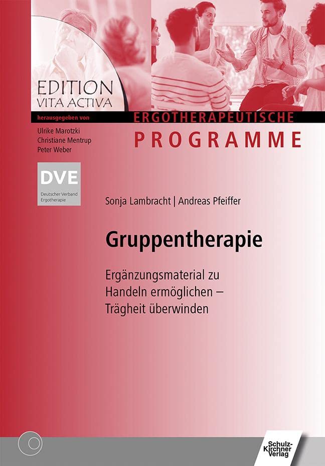 Gruppentherapie: Ergänzungsmaterial zu Handeln ermöglichen - Trägheit überwinden (Edition Vita Activa: Ergotherapeutische Programme) Medicine