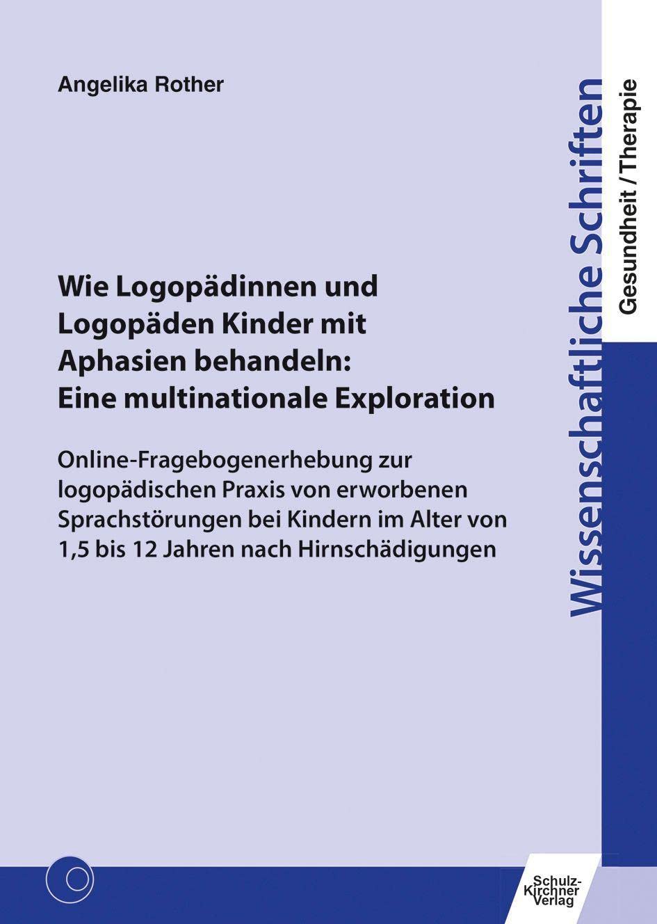 Wie Logopädinnen und Logopäden Kinder mit Aphasien behandeln: Eine multinationale Exploration Medicine