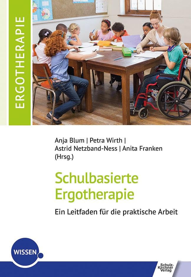 Schulbasierte Ergotherapie - ein Leitfaden für die praktische Arbeit Medicine