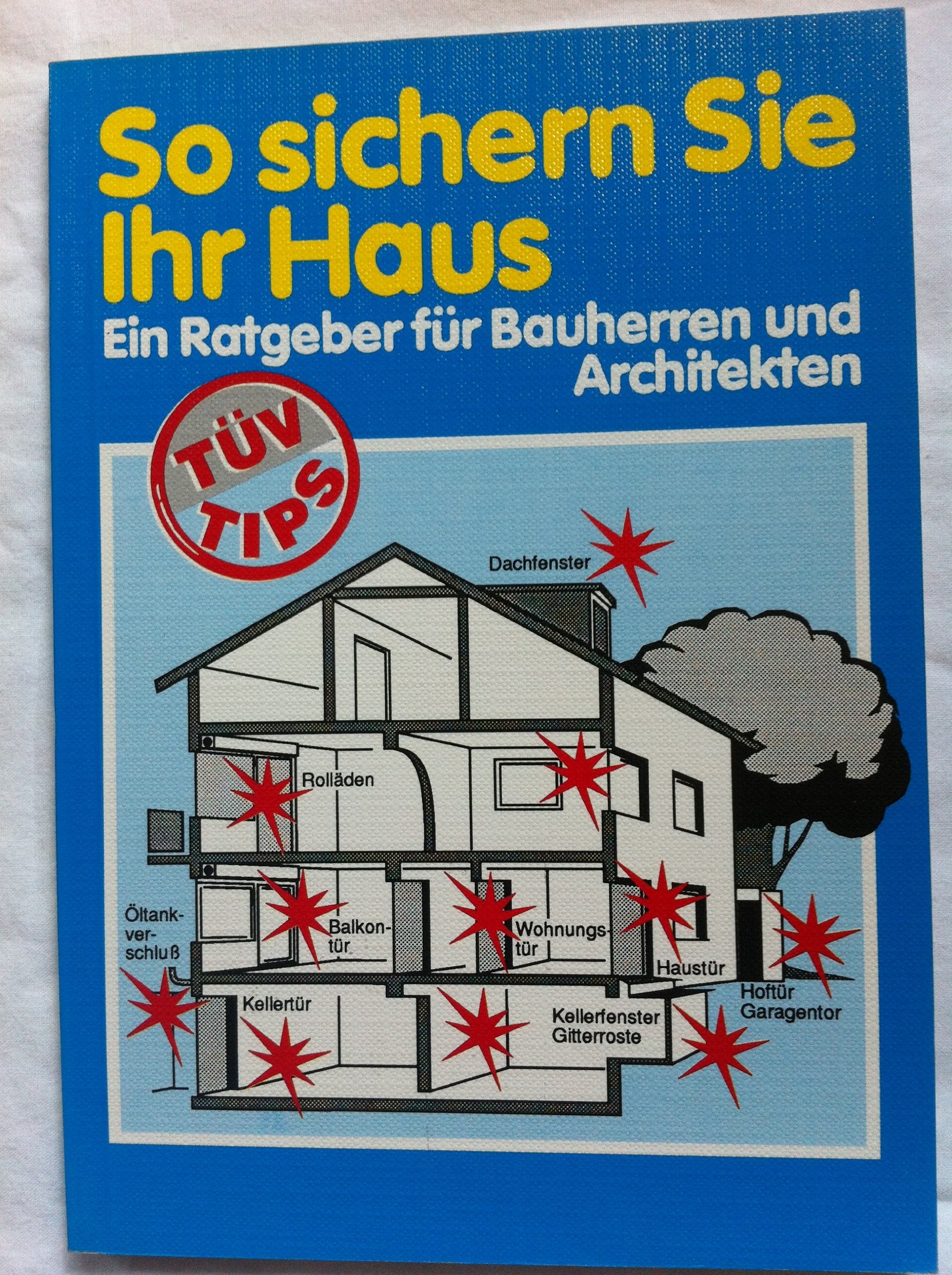 So sichern Sie Ihr Haus. Ein Ratgeber für Bauherren und Architekten Books