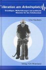 Vibration am Arbeitsplatz: Grundlagen, Meßerfahrungen und praktische Hinweise für den Arbeitsschutz book