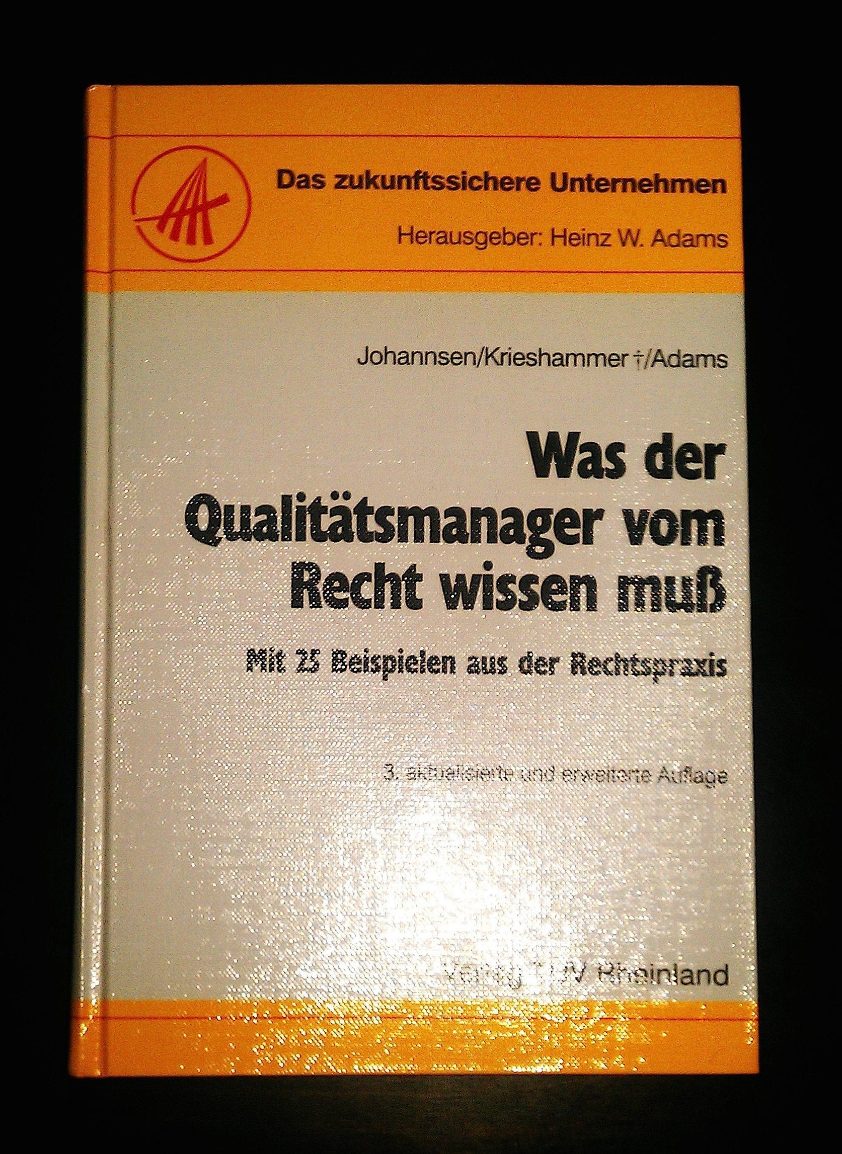 Was der Qualitätsmanager vom Recht wissen muss: 25 Beispiele aus der Rechtspraxis Law