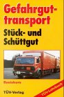 Der Gefahrguttransport: Stück- und Schüttgut. Basiskurs Business & Technology