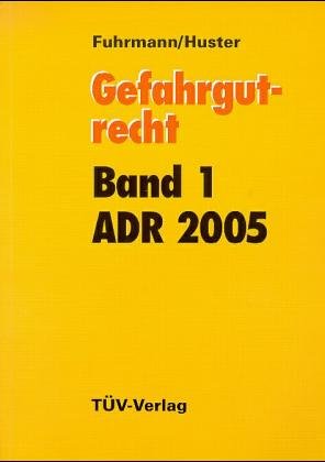 Gefahrgutrecht - ADR 2003: Gesetze - Richtlinien - Ausnahmen (TÜV Lehrbücher) Business & Technology
