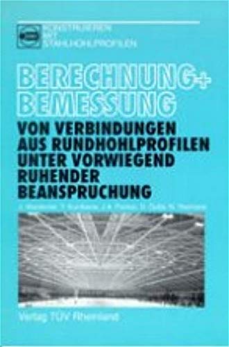 Berechnung und Bemessung von Verbindungen aus Rundprofilen unter vorwiegend ruhender Beanspruchung Books