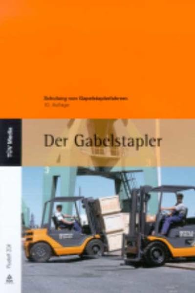 Der Gabelstapler: Schulung von Gabelstaplerfahrern (TÜV Lehrbücher) Business, Finance & Career