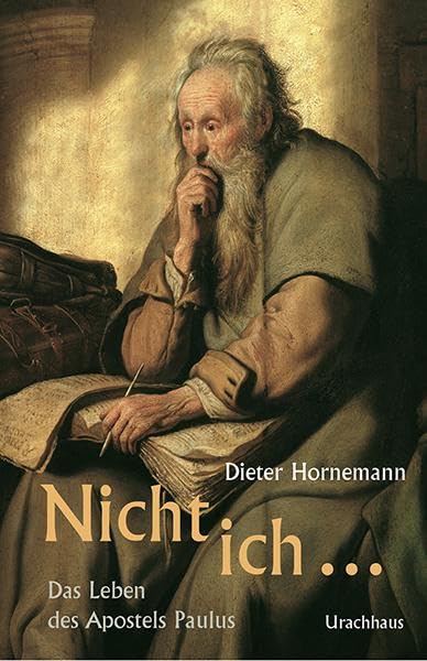 Nicht ich ...: Das Leben des Apostels Paulus Memories