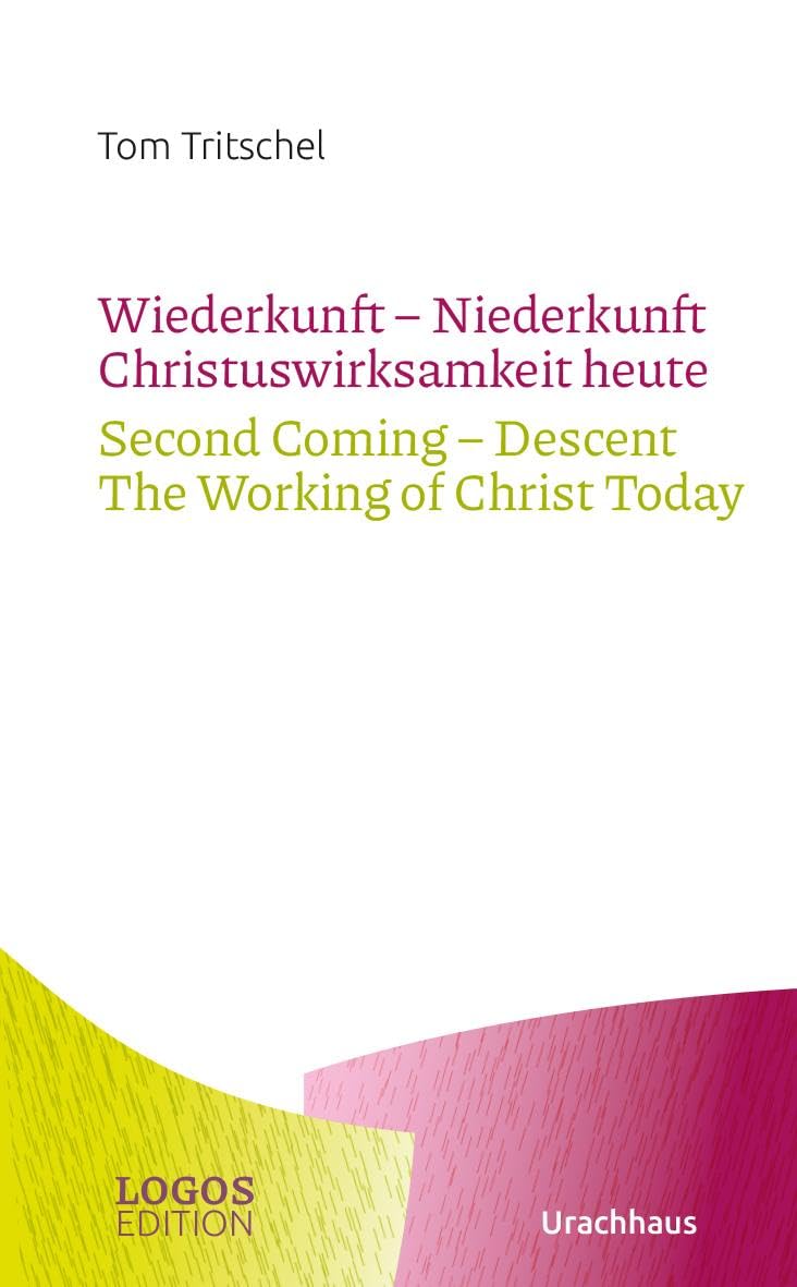 Tritschel,Wiederkunft - Niederkunft Christuswirksamkeit heute / Second Coming - Descent The Working of Christ Today Religion & Esotericism
