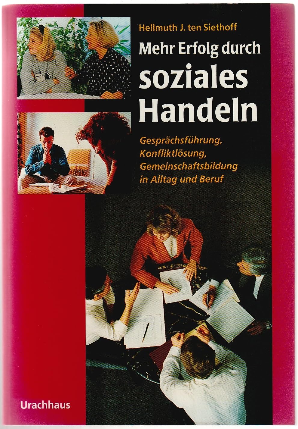 Mehr Erfolg durch soziales Handeln: Gesprächsführung, Konfliktlösung, Gemeinschaftsbildung in Alltag und Beruf Lifestyle