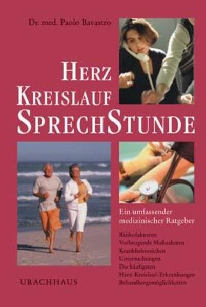 Herz Kreislauf Sprechstunde: Ein umfassender medizinischer Ratgeber: Ein umfassender medizinischer Ratgeber. Risikofaktoren, Vorbeugende Maßnahmen, ... Behandlungsmöglichkeiten Medicine