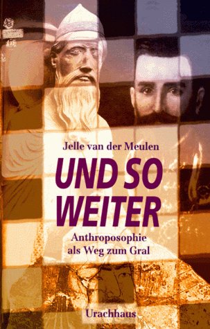 Und so weiter: Anthroposophie als Weg zum Gral Health, Nutrition & Fitness