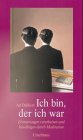 Ich bin, der ich war: Erinnerungen verarbeiten und bewältigen durch Meditation Memories