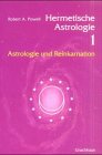 Hermetische Astrologie, Bd.1, Astrologie und Reinkarnation: Reinkarnation und Karma Religion & Esotericism
