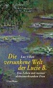 Die versunkene Welt der Lucie B.: Das Leben mit meiner alzheimerkranken Frau Medicine