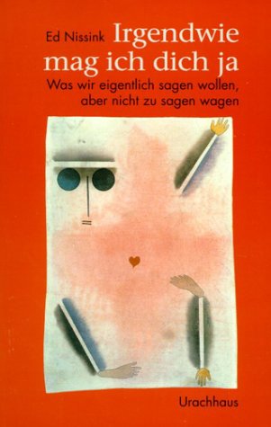 Irgendwie mag ich dich ja: Was wir eigentlich sagen wollen, aber nicht zu sagen wagen Psychology