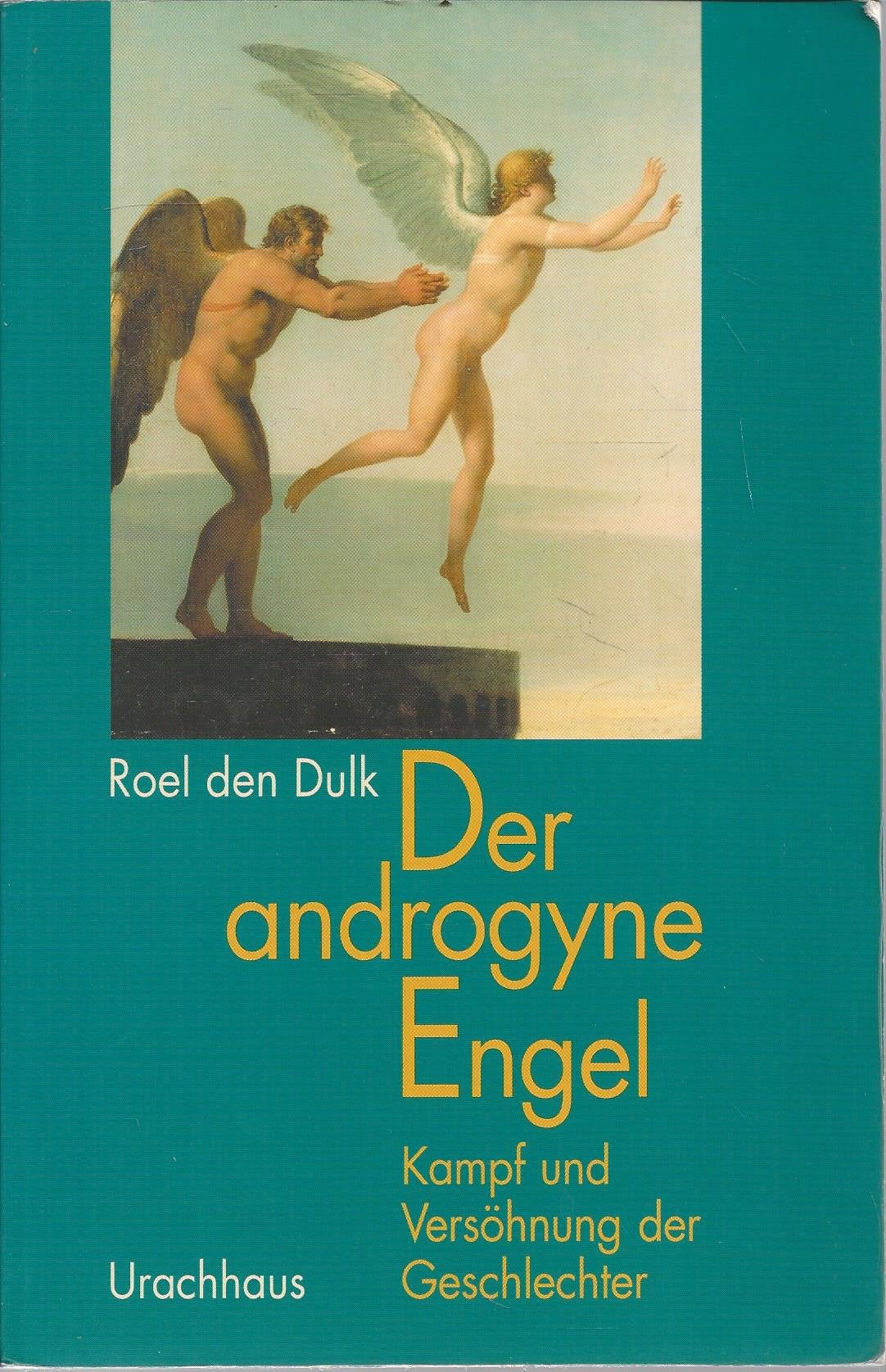 Der androgyne Engel: Kampf und Versöhung der Geschlechter Lifestyle