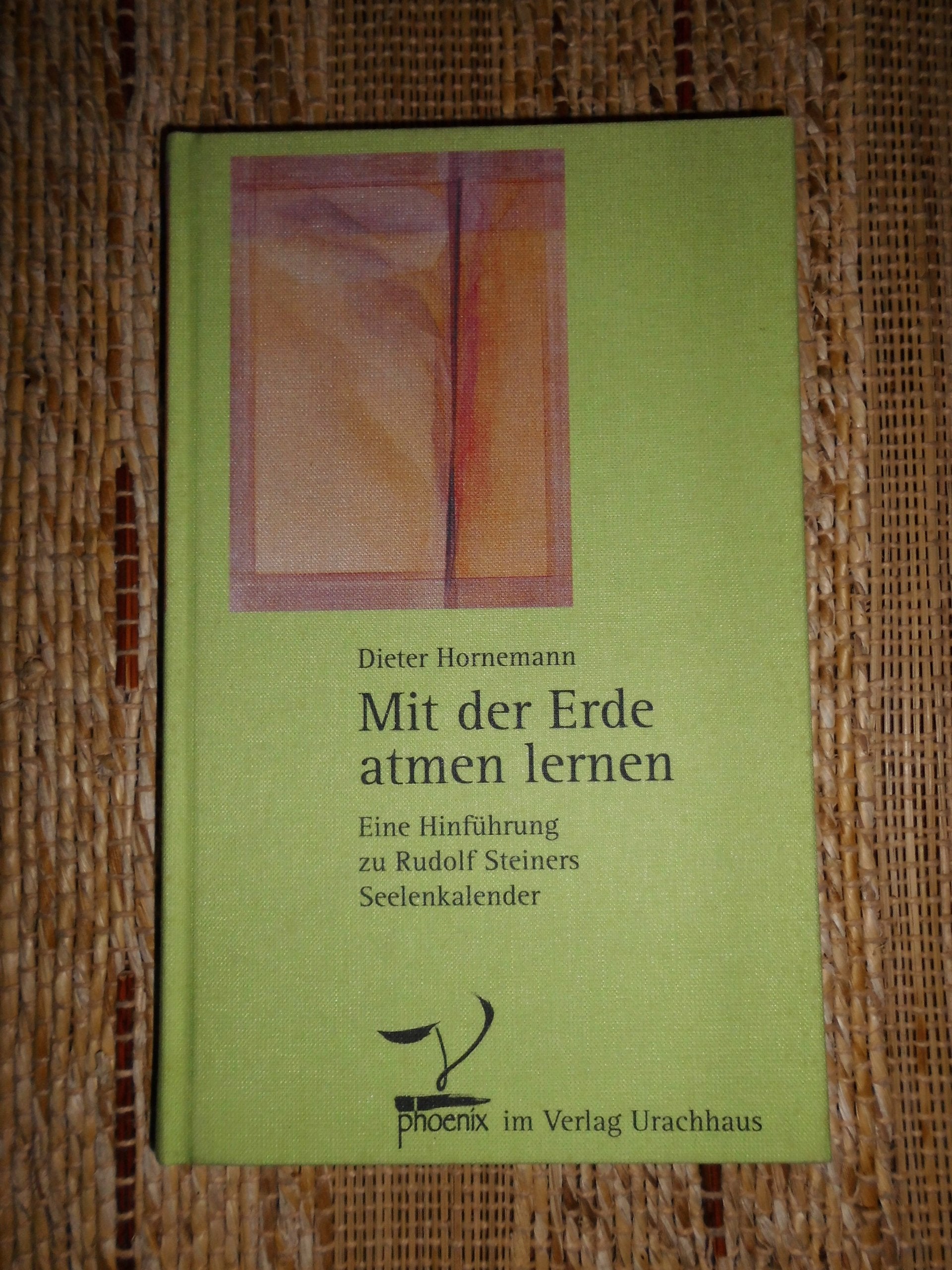 Mit der Erde atmen lernen: Eine Hinführung zu Rudolf Steiners Seelenkalender Health, Nutrition & Fitness