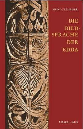Die Bildsprache der Edda: Nordisch-germanische Mythologie in ihrer Bedeutung für die Gegenwart Books