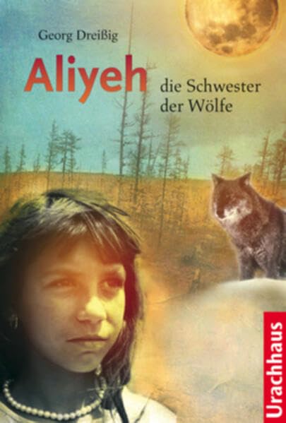 Aliyeh - die Schwester der Wölfe: Die Schwester der Wölfe Fiction