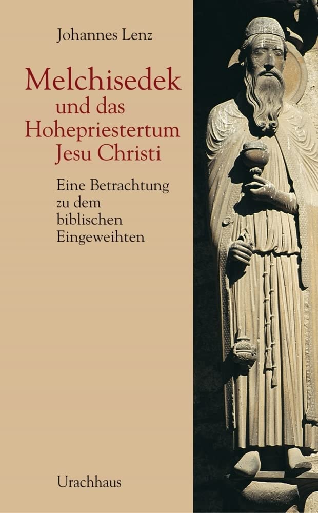 Melchisedek und das Hohepriestertum Jesu Christi: Eine Betrachtung zu dem biblischen Eingeweihten Health, Nutrition & Fitness