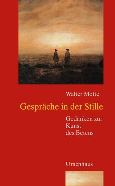 Gespräche in der Stille: Gedanken zur Kunst des Betens Lifestyle