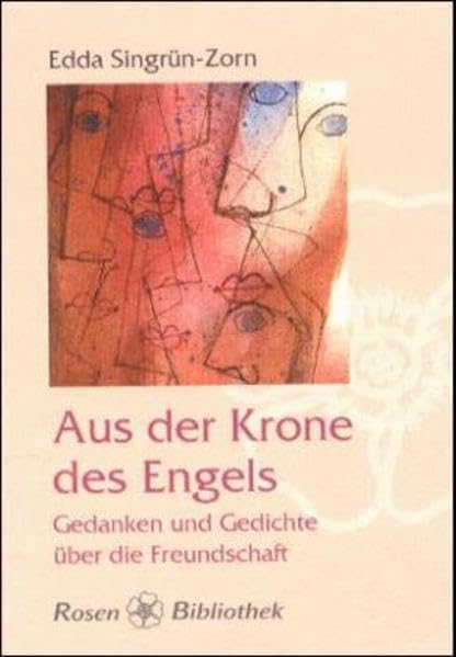 Aus der Krone des Engels: Gedanken und Gedichte über die Freundschaft Contemporary literature