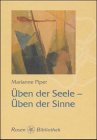 Üben der Seele - Üben der Sinne: Texte, Sprüche und Gedichte Contemporary literature