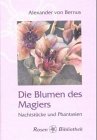 Die Blumen des Magiers. Nachtstücke und Fantasien Lifestyle