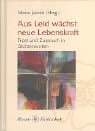 Aus Leid wächst neue Lebenskraft: Trost und Zuspruch in Dichterworten (Rosenbibliothek) Contemporary literature