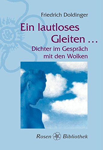 Ein lautloses Gleiten . . .: Dichter im Gespräch mit den Wolken Contemporary literature