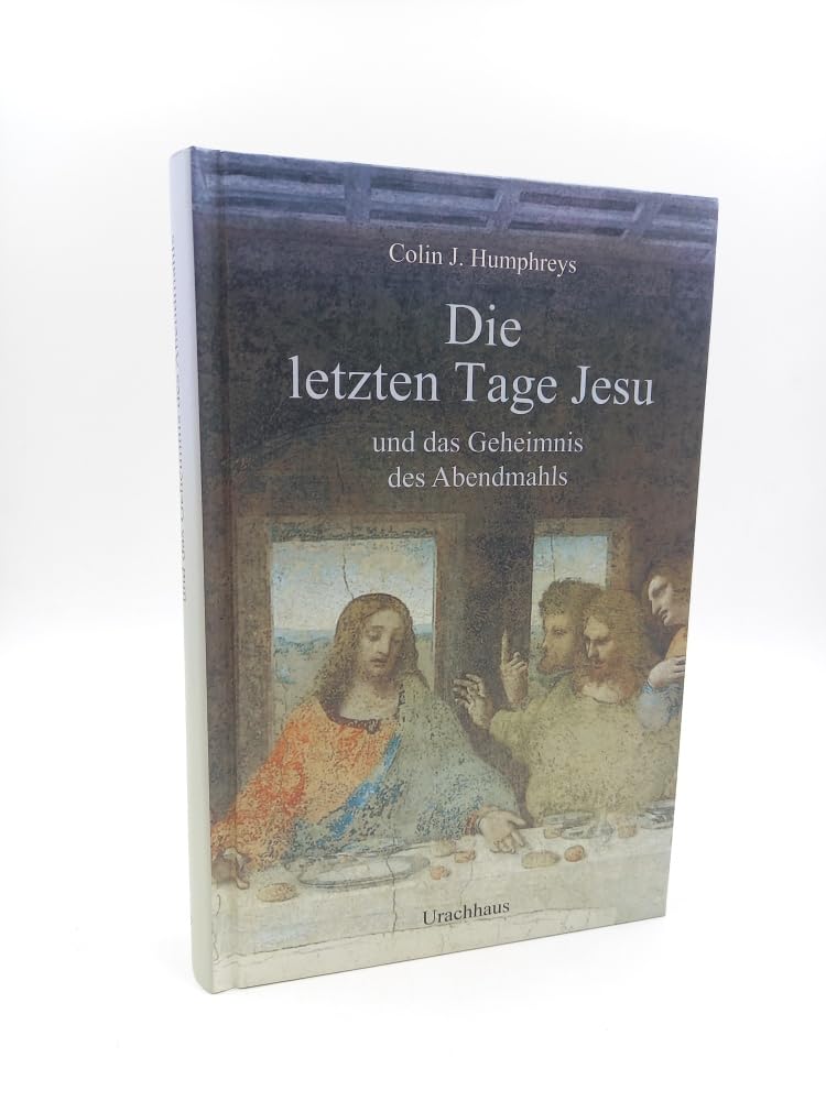 Die letzten Tage Jesu: und das Geheimnis des Abendmahls Lifestyle