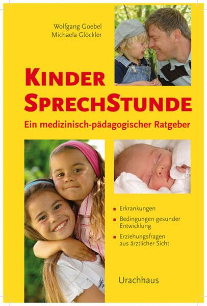 Kindersprechstunde: Ein medizinisch-pädagogischer Ratgeber: Ein medizinisch-pädagogischer Ratgeber. Erkrankungen. Bedingungen gesunder Entwicklung. Erziehungsfragen aus ärztlicher Sicht Parents & Children