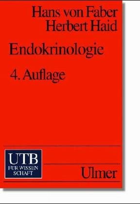 Endokrinologie: Einführung in die Molekularbiologie und Physiologie der Hormone (UTB S (Small-Format): Uni-Taschenbücher) Medicine