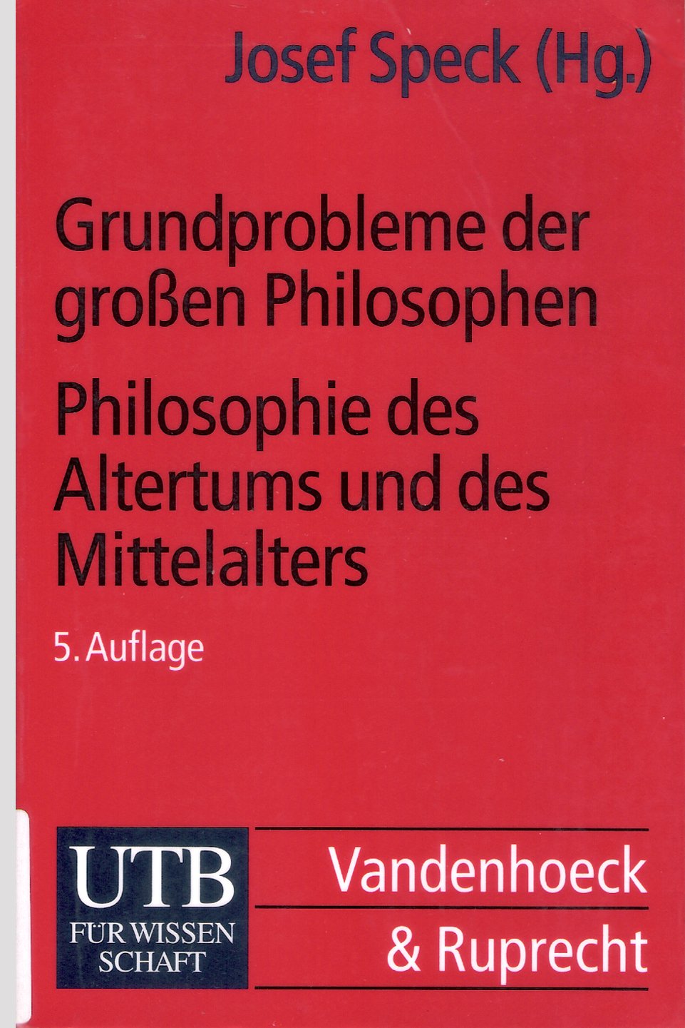 Grundprobleme der grossen Philosophen / Philosophie des Altertums und des Mittelalters: Sokrates, Platon, Aristoteles, Augustinus, Thomas von Aquin, ... (UTB S (Small-Format): Uni-Taschenbücher) Philosophy