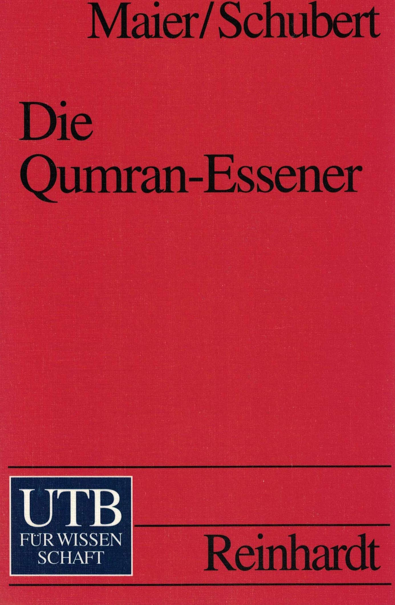 Die Qumran-Essener: Texte der Schriftrollen und Lebensbild der Gemeinde (UTB S (Small-Format): Uni-Taschenbücher) Books