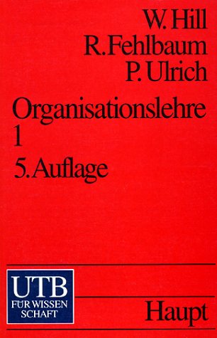 Organisationslehre 1: Ziele, Instrumente und Bedingungen der Organisation sozialer Systeme (UTB S (Small-Format): Uni-Taschenbücher) Law