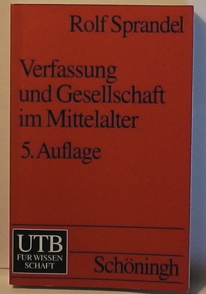 Verfassung und Gesellschaft im Mittelalter (UTB S (Small-Format): Uni-Taschenbücher) Politics & History