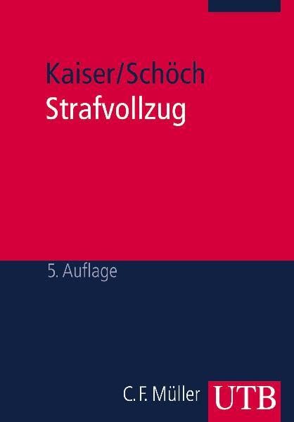 Strafvollzug: Eine Einführung in die Grundlagen (UTB M: Uni-Taschenbücher) Law
